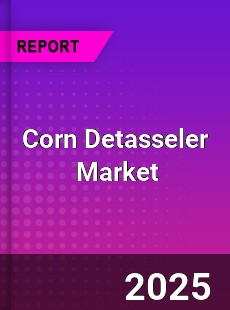 Corn Detasseler Global and China Top Players Market