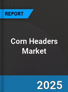 Global Corn Headers Industry