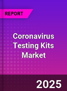 Worldwide Coronavirus Testing Kits Market