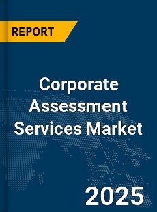 Global Corporate Assessment Services Market