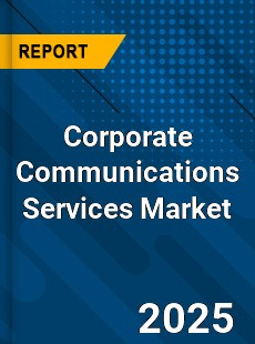 Global Corporate Communications Services Market