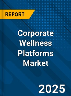 Global Corporate Wellness Platforms Market