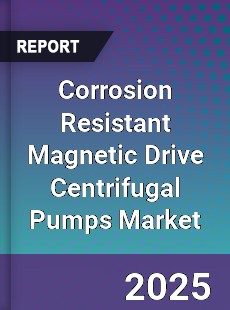 Corrosion Resistant Magnetic Drive Centrifugal Pumps Market