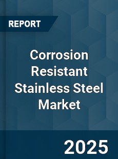 Global Corrosion Resistant Stainless Steel Market