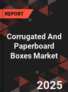 COVID 19 Outbreak Global Corrugated And Paperboard Boxes Industry