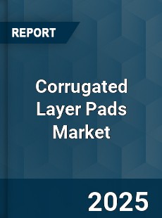Corrugated Layer Pads Market