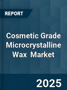 Global Cosmetic Grade Microcrystalline Wax Industry