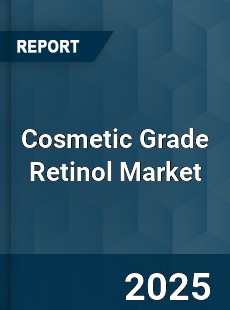 Global Cosmetic Grade Retinol Industry