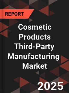 Global Cosmetic Products Third Party Manufacturing Industry