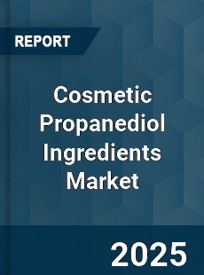 Global Cosmetic Propanediol Ingredients Market