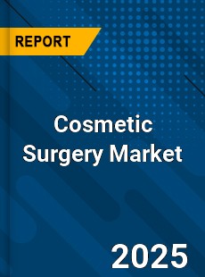 Global Cosmetic Surgery Market