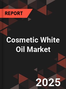 Global Cosmetic White Oil Industry