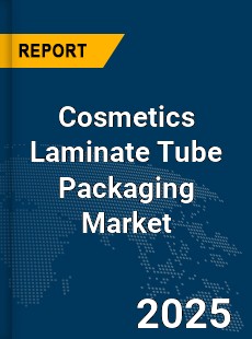 Global Cosmetics Laminate Tube Packaging Market