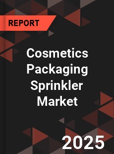Global Cosmetics Packaging Sprinkler Market