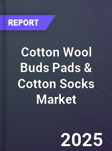 Global Cotton Wool Buds Pads & Cotton Socks Market