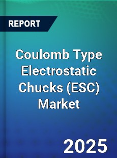 Global Coulomb Type Electrostatic Chucks Market