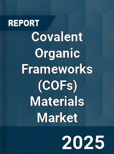 Covalent Organic Frameworks Materials Market
