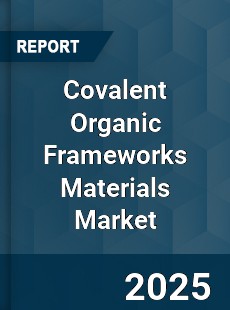 Covalent Organic Frameworks Materials Market