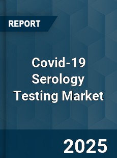 Covid 19 Serology Testing Market