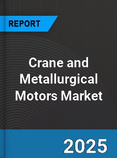 Global Crane and Metallurgical Motors Industry