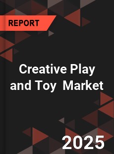 Global Creative Play and Toy Industry