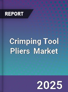 Global Crimping Tool Pliers Industry