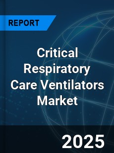 Global Critical Respiratory Care Ventilators Industry