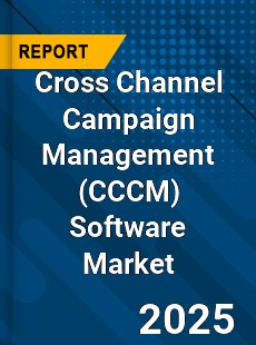 Global Cross Channel Campaign Management Software Market