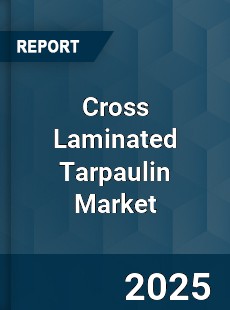 Global Cross Laminated Tarpaulin Market