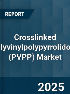 Crosslinked Polyvinylpolypyrrolidone Market