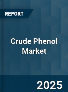Global Crude Phenol Market