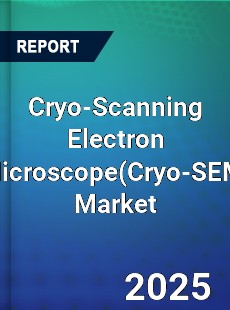 Global Cryo Scanning Electron Microscope Market