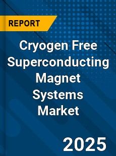 Global Cryogen Free Superconducting Magnet Systems Market