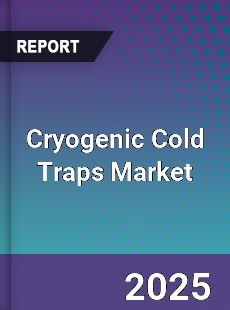 Cryogenic Cold Traps Market