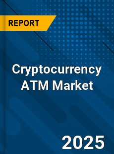 Global Cryptocurrency ATM Market