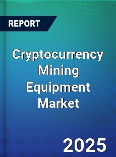 Global Cryptocurrency Mining Equipment Market