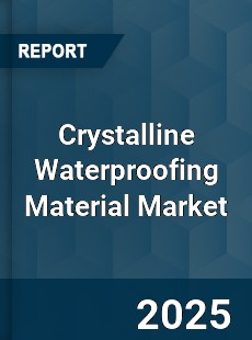 Global Crystalline Waterproofing Material Market