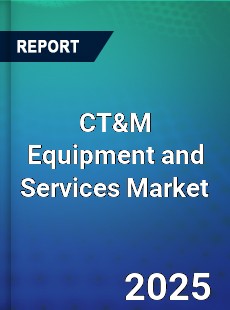Global CT amp M Equipment and Services Market