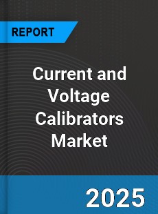 Global Current and Voltage Calibrators Market