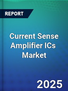 Global Current Sense Amplifier Ics Industry