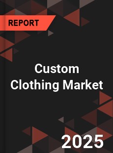COVID 19 Outbreak Global Custom Clothing Industry