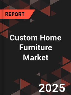 Report on Global Custom Home Furniture Market by Player