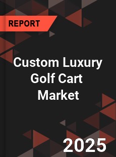 Global Custom Luxury Golf Cart Industry