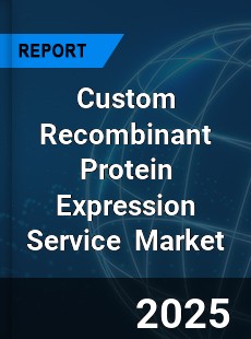 Global Custom Recombinant Protein Expression Service Industry