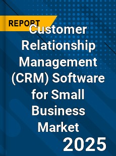 Global Customer Relationship Management Software for Small Business Market
