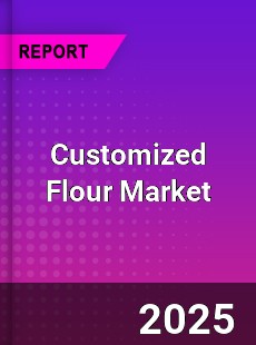 Global Customized Flour Market