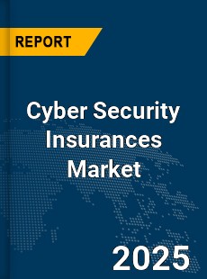 Global Cyber Security Insurances Market