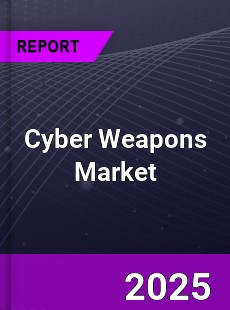 Global Cyber Weapons Market