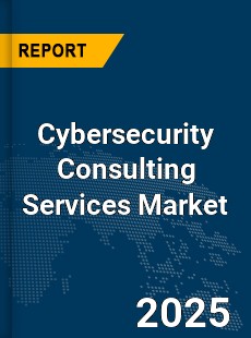 Global Cybersecurity Consulting Services Market