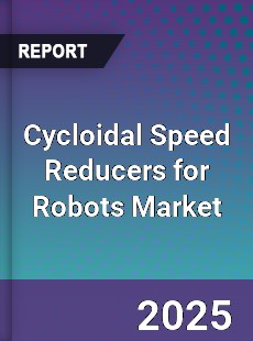 Cycloidal Speed Reducers for Robots Market